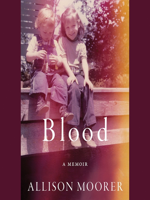 Title details for Blood by Allison Moorer - Available